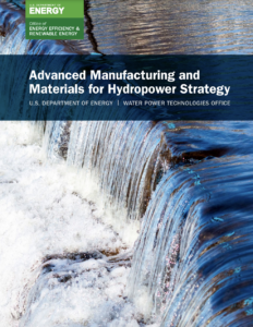 Advanced Manufacturing and Materials for Hydropower Strategy